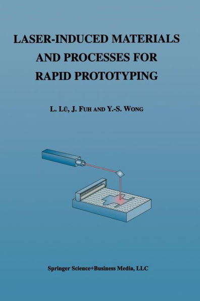 Laser-Induced Materials and Processes for Rapid Prototyping