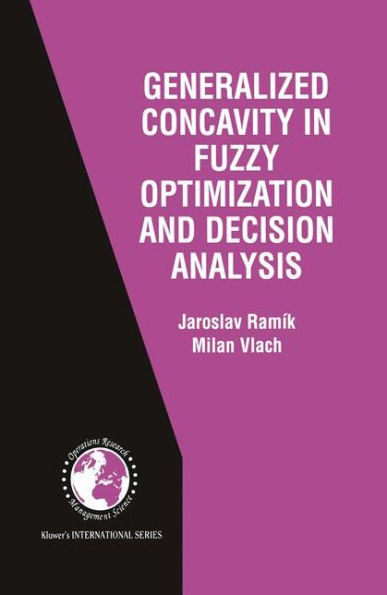 Generalized Concavity Fuzzy Optimization and Decision Analysis