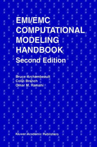 Title: EMI/EMC Computational Modeling Handbook / Edition 2, Author: Bruce R. Archambeault