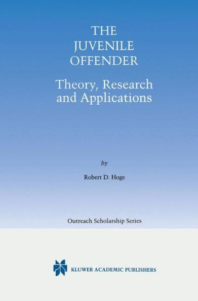 The Juvenile Offender: Theory, Research and Applications