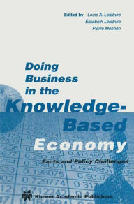 Title: Doing Business in the Knowledge-Based Economy: Facts and Policy Challenges, Author: Louis A. Lefebvre