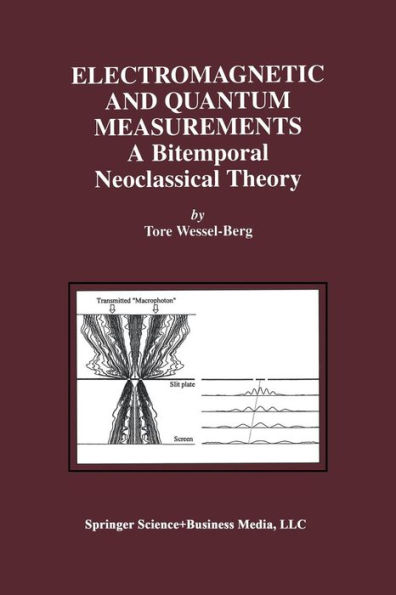 Electromagnetic and Quantum Measurements: A Bitemporal Neoclassical Theory