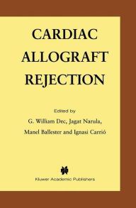 Title: Cardiac Allograft Rejection / Edition 1, Author: G. William Dec