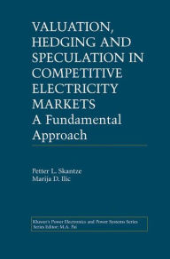 Title: Valuation, Hedging and Speculation in Competitive Electricity Markets: A Fundamental Approach, Author: Petter L. Skantze