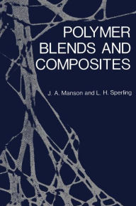 Title: Polymer Blends and Composites, Author: John A. Manson