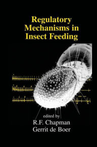 Title: Regulatory Mechanisms in Insect Feeding, Author: Reg F. Chapman