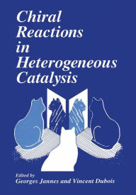Title: Chiral Reactions in Heterogeneous Catalysis / Edition 1, Author: V. Dubois