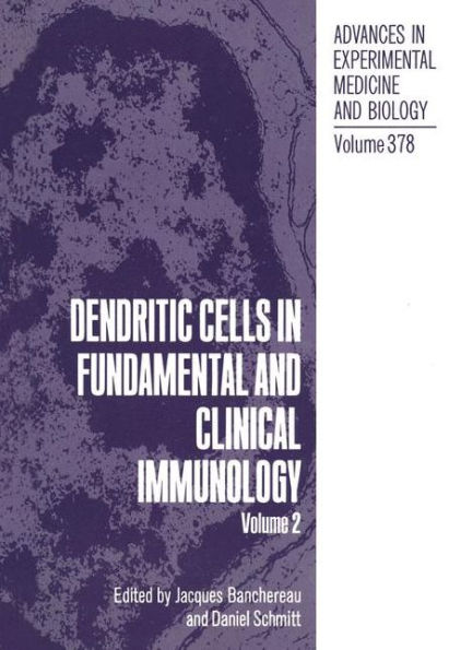 Dendritic Cells in Fundamental and Clinical Immunology: Volume 2 / Edition 1