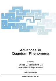Title: Advances in Quantum Phenomena, Author: Enrico G. Beltrametti