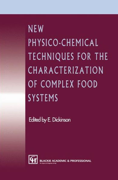 New Physico-Chemical Techniques for the Characterization of Complex Food Systems