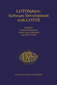 Title: LOTOSphere: Software Development with LOTOS, Author: Tommaso Bolognesi