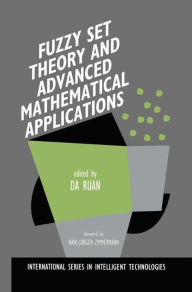 Title: Fuzzy Set Theory and Advanced Mathematical Applications, Author: Da Ruan