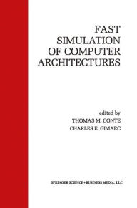 Title: Fast Simulation of Computer Architectures, Author: Thomas M. Conte