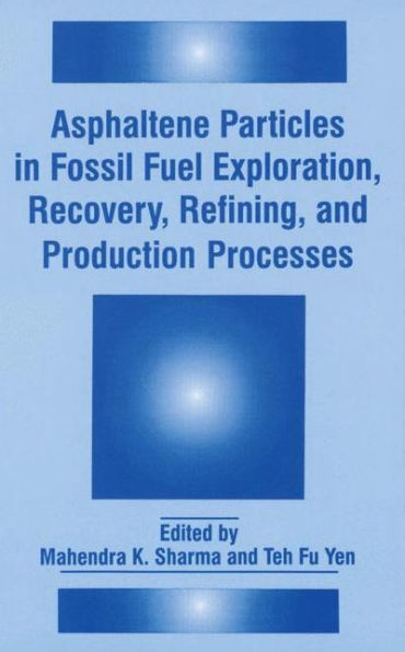 Asphaltene Particles Fossil Fuel Exploration, Recovery, Refining, and Production Processes