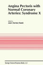 Angina Pectoris with Normal Coronary Arteries: Syndrome X / Edition 1