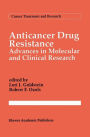 Anticancer Drug Resistance: Advances in Molecular and Clinical Research / Edition 1