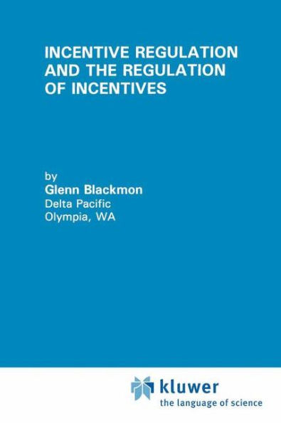 Incentive Regulation and the Regulation of Incentives