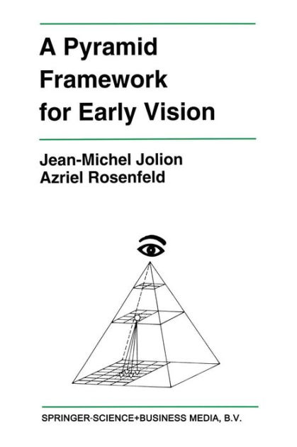 A Pyramid Framework for Early Vision: Multiresolutional Computer Vision ...