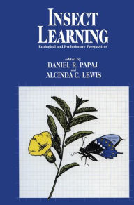 Title: Insect Learning: Ecology and Evolutinary Perspectives, Author: Daniel R. Papaj