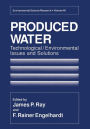 Produced Water: Technological/Environmental Issues and Solutions