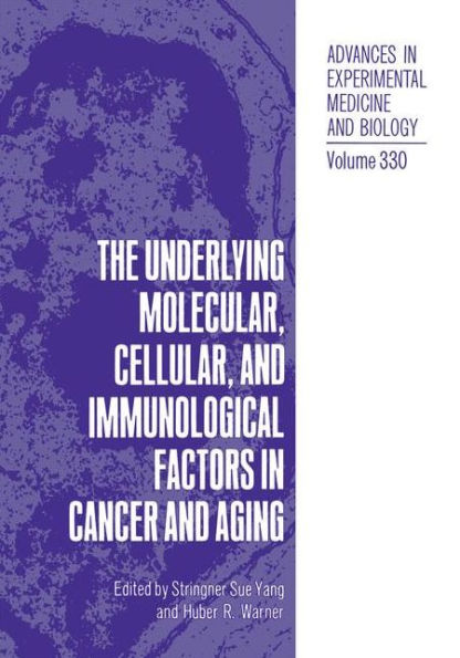 The Underlying Molecular, Cellular and Immunological Factors in Cancer and Aging / Edition 1