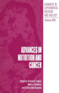 Title: Advances in Nutrition and Cancer, Author: Vincenzo Zappia