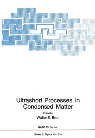 Title: Ultrashort Processes in Condensed Matter, Author: Walter E. Bron