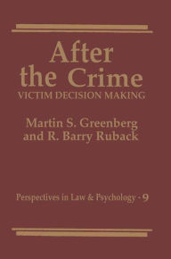 Title: After the Crime: Victim Decision Making, Author: Martin S. Greenberg