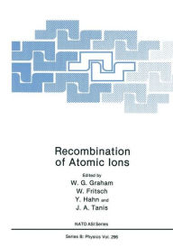 Title: Recombination of Atomic Ions, Author: W.G. Graham
