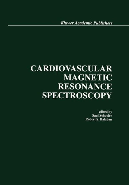 Cardiovascular Magnetic Resonance Spectroscopy / Edition 1