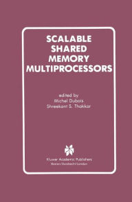 Title: Scalable Shared Memory Multiprocessors, Author: Michel Dubois
