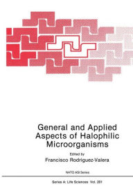 Title: General and Applied Aspects of Halophilic Microorganisms, Author: Francisco Rodriguez-Valera