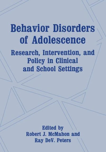 Behavior Disorders of Adolescence: Research, Intervention, and Policy in Clinical and School Settings