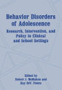 Behavior Disorders of Adolescence: Research, Intervention, and Policy in Clinical and School Settings