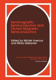 Title: Semimagnetic Semiconductors and Diluted Magnetic Semiconductors, Author: M. Averous