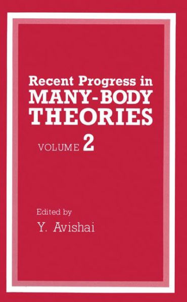 Recent Progress Many-Body Theories: Volume 2