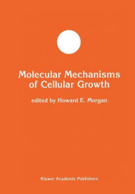 Title: Molecular Mechanisms of Cellular Growth, Author: Howard E. Morgan