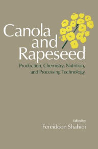 Title: Canola and Rapeseed: Production, Chemistry, Nutrition and Processing Technology, Author: Fereidoon Shahidi