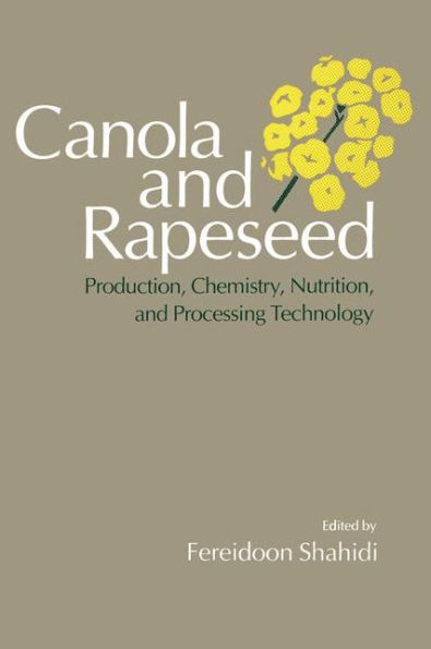 Canola and Rapeseed: Production, Chemistry, Nutrition Processing Technology