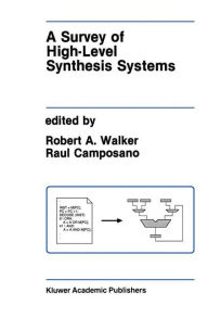 Title: A Survey of High-Level Synthesis Systems, Author: Robert A. Walker