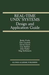 Title: Real-Time UNIX® Systems: Design and Application Guide, Author: Borko Furht