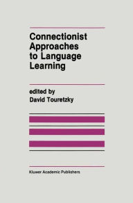 Title: Connectionist Approaches to Language Learning, Author: David Touretzky