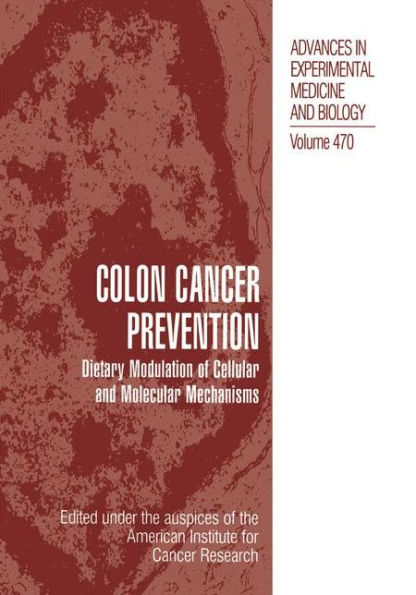 Colon Cancer Prevention: Dietary Modulation of Cellular and Molecular Mechanisms / Edition 1