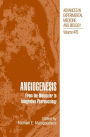 Angiogenesis: From the Molecular to Integrative Pharmacology / Edition 1