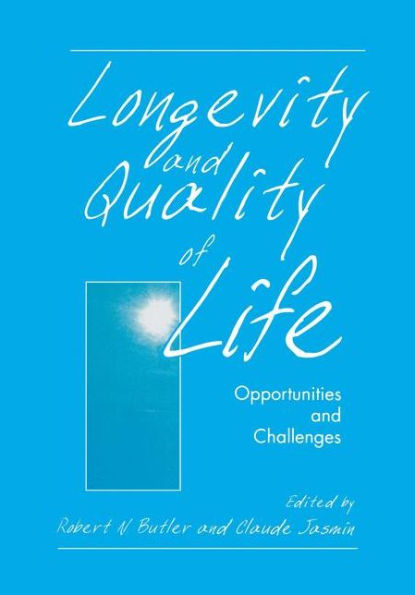 Longevity and Quality of Life: Opportunities and Challenges / Edition 1