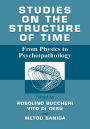 Studies on the structure of time: From Physics to Psycho(patho)logy