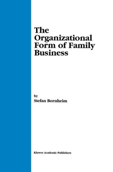 The Organizational Form of Family Business