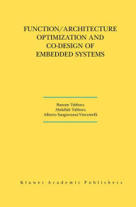 Title: Function/Architecture Optimization and Co-Design of Embedded Systems, Author: Bassam Tabbara