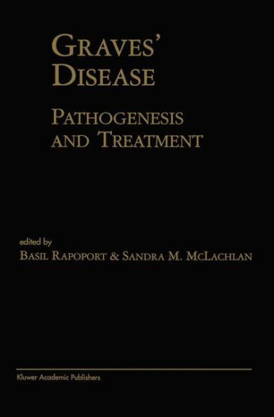 Graves' Disease: Pathogenesis and Treatment / Edition 1