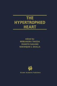 Title: The Hypertrophied Heart / Edition 1, Author: Nobuakira Takeda